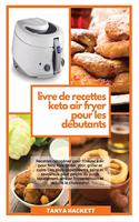 Livre de Recettes Keto Air Fryer pour les Débutants