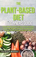 The Plant-Based Diet Beginner's Guide