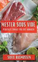 Mester Sous Vide: Perfekte Smage fra dit Køkken