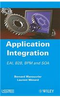 Application Integration: Eai B2B BPM and SOA