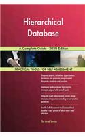 Hierarchical Database A Complete Guide - 2020 Edition
