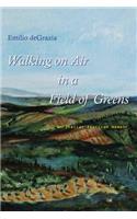 Walking on Air in a Field of Greens