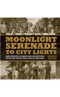 Moonlight Serenade to City Lights: Rare Images of Bands and Orchestras from the Dance Hall Era in Missouri