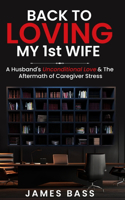 Back To Loving My 1st Wife