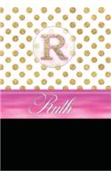 Ruth: Personalized Lined Journal Diary Notebook 150 Pages, 6 X 9 (15.24 X 22.86 CM), Durable Soft Cover