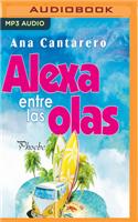 Alexa Entre Las Olas (Narración En Castellano)