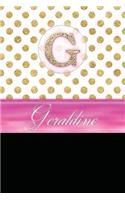 Geraldine: Personalized Lined Journal Diary Notebook 150 Pages, 6 X 9 (15.24 X 22.86 CM), Durable Soft Cover