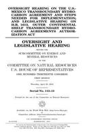 Oversight hearing on the U.S.-Mexico Transboundary Hydrocarbon Agreement and steps needed for implementation; and legislative hearing on H.R. 1613, Outer Continental Shelf Transboundary Hydrocarbon Agreements Authorization Act