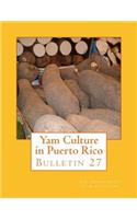 Yam Culture in Puerto Rico: Bulletin 27