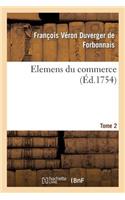 Elemens Du Commerce. T. 2