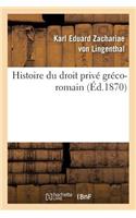 Histoire Du Droit Privé Gréco-Romain
