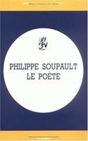 Philippe Soupault, Le Poete