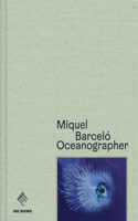 Miquel Barcelo: Oceanographer