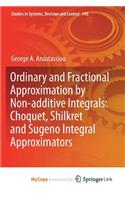 Ordinary and Fractional Approximation by Non-additive Integrals