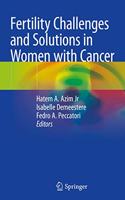 Fertility Challenges and Solutions in Women with Cancer