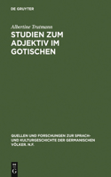 Studien Zum Adjektiv Im Gotischen: (47 Quellen Und Forschungen Zur Sprach- Und Kulturgeschichte der)