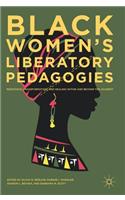 Black Women's Liberatory Pedagogies