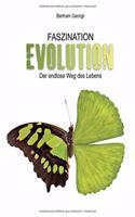 Faszination Evolution: Der endlose Weg des Lebens