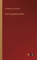 Vidas de españoles celebres
