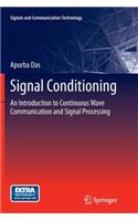 Signal Conditioning: An Introduction to Continuous Wave Communication and Signal Processing(Signals and Communication Technology)
