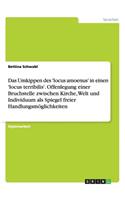 Umkippen des 'locus amoenus' in einen 'locus terribilis'. Die Bruchstelle zwischen Kirche, Welt und Individuum als Spiegel freier Handlungsmöglichkeiten