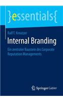 Internal Branding: Ein zentraler Baustein des Corporate Reputation Managements(essentials)