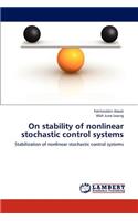 On stability of nonlinear stochastic control systems