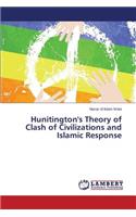 Hunitington's Theory of Clash of Civilizations and Islamic Response