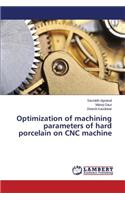 Optimization of machining parameters of hard porcelain on CNC machine