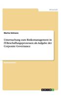 Untersuchung zum Risikomanagement in IT-Beschaffungsprozessen als Aufgabe der Corporate Governance