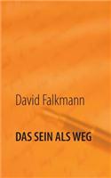 Das Sein ALS Weg