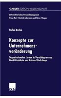 Konzepte zur Unternehmensveränderung: Organisationales Lernen in Vorschlagswesen, Qualitätszirkeln und Kaizen-Workshops(Unternehmerisches Personalmanagement)