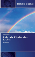 Lebt als Kinder des Lichts