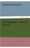 Sagebrusher A Story of the West
