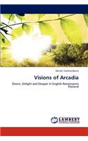 Visions of Arcadia