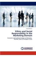 Ethics and Social Responsibility in the Marketing Domain