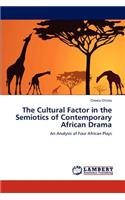 Cultural Factor in the Semiotics of Contemporary African Drama