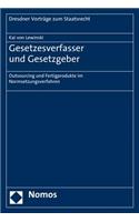 Gesetzesverfasser Und Gesetzgeber: Outsourcing Und Fertigprodukte Im Normsetzungsverfahren