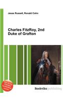 Charles Fitzroy, 2nd Duke of Grafton: (English)