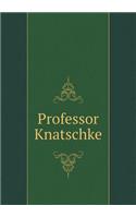 Professor Knatschke