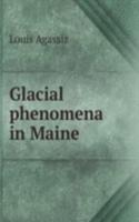 GLACIAL PHENOMENA IN MAINE