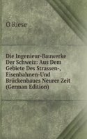 Die Ingenieur-Bauwerke Der Schweiz