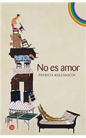 No Es Amor = It Isn't Love