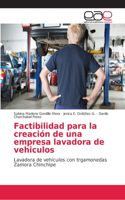 Factibilidad para la creación de una empresa lavadora de vehiculos