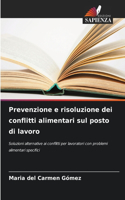 Prevenzione e risoluzione dei conflitti alimentari sul posto di lavoro