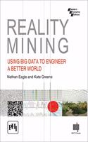 Reality Mining: Using Big Data To Engineer A Better World