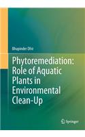 Phytoremediation: Role of Aquatic Plants in Environmental Clean-Up