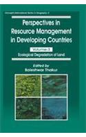 Perspectives in Resource Management in Developing Countries (Vol. 3: Ecological Degradation of Land)