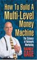 How to Build a Multilevel Money Machine