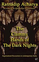 The Clammy Hands of The Dark Nights : Supernatural Encounters in Contemporary India